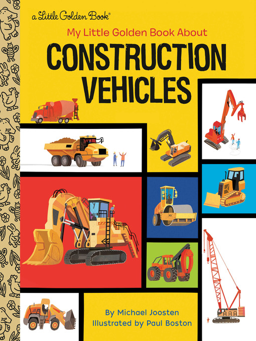 Title details for My Little Golden Book About Construction Vehicles by Michael Joosten - Wait list